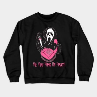 No You Hang Up First Ghost Face Calling Halloween Crewneck Sweatshirt